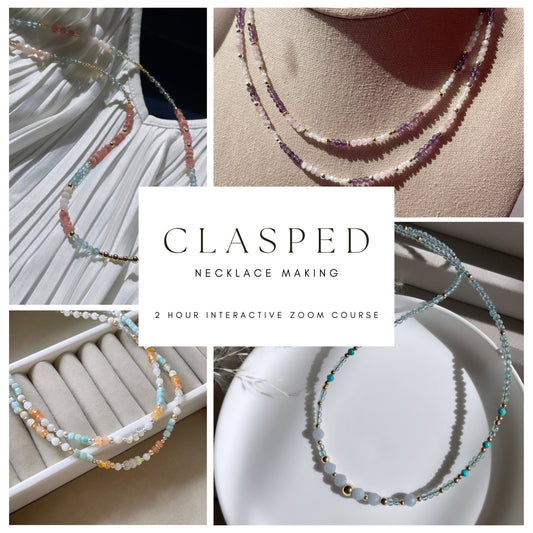 Monday 3rd June - 7.30pm 2hr Online Clasped Necklace Making Course